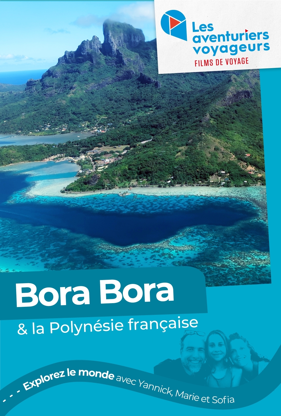 Les Aventuriers Voyageurs présentent : Bora Bora et la Polynésie française